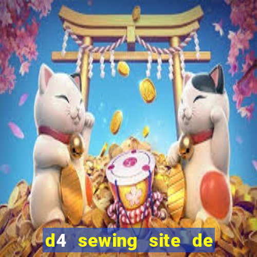 d4 sewing site de relacionamento login entrar